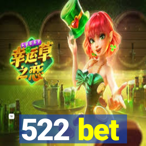 522 bet